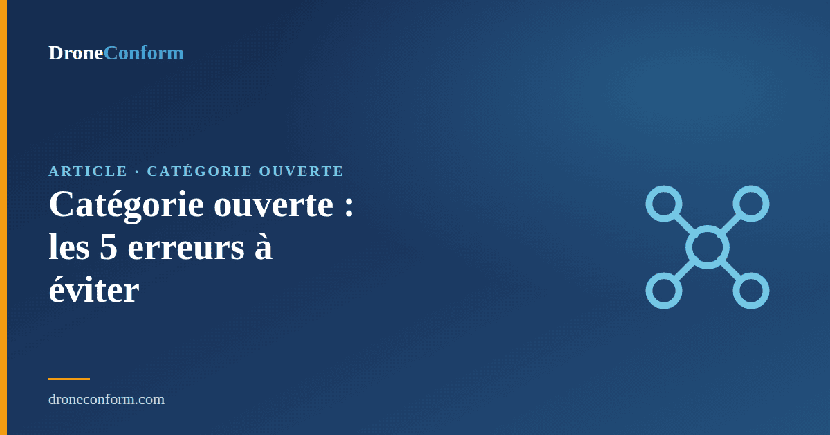 catégorie ouverte drone erreurs